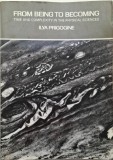 From Being to Becoming. Time and Complexity in the Physical Sciences &ndash; Ilya Prigogine