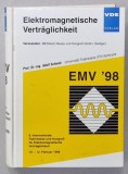 ELEKTROMAGNETISCHE VERTRAGLICHKEIT (COMPATIBILITATE ELECTROMAGNETICA ), TEXT IN LIMBA GERMANA , von ADOLF SCHWAB , 1998
