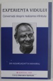EXPERIENTA VIDULUI , CONVERSATII DESPRE REALIZAREA INFINITULUI de SRI NISARGADATTA MAHARAJ , 2017 * LIPSA MIC FRAGMENT COPERTA SPATE