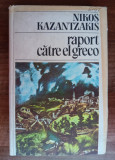 myh 38f - Nikos Kazantzakis - Raport catre El Greco - ed 1986