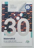 MATEMATICA , 30 DE MODELE DE TESTE , CLASA A VII - A de ELENA BADITOIU ... DOINA MARIA POPESCU , 2018