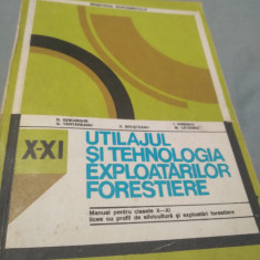 UTILAJUL SI TEHNOLOGIA EXPLOATARILOR FORESTIERE MANUAL X-XI D.GHEORGHE 1993
