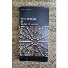Andre Scobeltzine - Arta feudală și rolul ei social