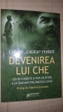 Devenirea lui Che- Carlos &quot;Calica&quot; Ferrer