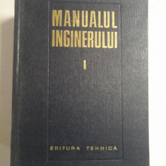 MANUALUL INGINERULUI vol.I MATEMATICA-FIZICA - Editura Tehnica Bucuresti, 1965