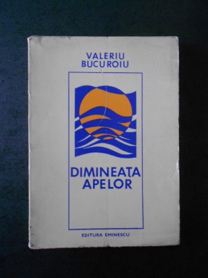 Valeriu Bucuroiu - Dimineata apelor foto