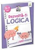 Cumpara ieftin Dezvolta-ti logica. Antreneaza-ti super inteligenta!/***