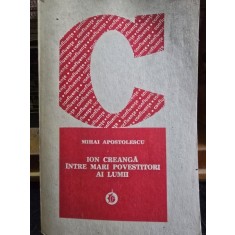 Ion Creanga intre mai povestitori ai lumii - Mihai Apostolescu