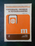 PETRE IONESCU, CONSTANTIN TUDOR - TOPOGRAFIE, GEODEZIE SI FOTOGRAMMETRIE