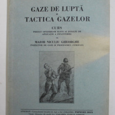 GAZE DE LUPTA SI TACTICA GAZELOR - CURS PREDAT OFITERILOR ELEVI ...de MAIOR NICULIU GHEORGHE , ANII '20