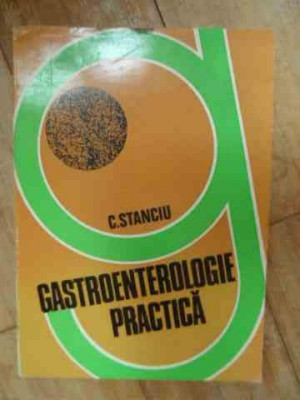 Gastroenterologie Practica - C. Stanciu ,532793 foto