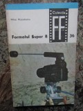 FORMATUL SUPER 8 &ndash; MIHAI MUSCELEANU