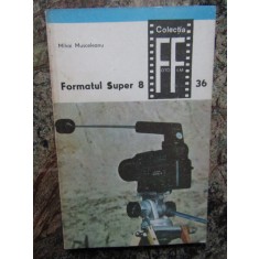 FORMATUL SUPER 8 &ndash; MIHAI MUSCELEANU