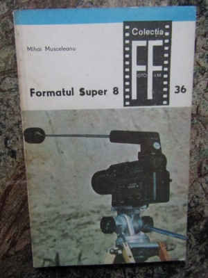FORMATUL SUPER 8 &amp;ndash; MIHAI MUSCELEANU foto