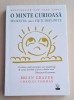 O minte curioasa - Secretul unei vieti implinite - Brian Grazewr, Charles Fishman, 2016, Litera