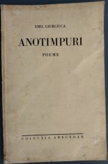 EMIL GIURGIUCA - ANOTIMPURI (POEME) [VOLUM DE DEBUT, COLECTIA ABECEDAR - 1938]