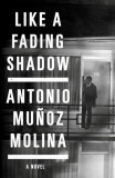 Like a Fading Shadow | Antonio Munoz Molina, 2019