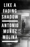 Like a Fading Shadow | Antonio Munoz Molina, 2019