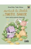 Aventurile lui Paraluta in Tinutul Banilor. Carte rara de educatie financiara - Irina Chitu, Tudor Stoica