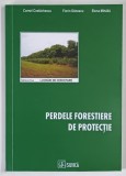 PERDELE FORESTIERE DE PROTECTIE , LUCRARI DE CERCETARE , SERIA A II - A de CORNEL COSTACHESCU ... ELENA MIHAILA , 2010 *PREZINTA HALOURI DE APA
