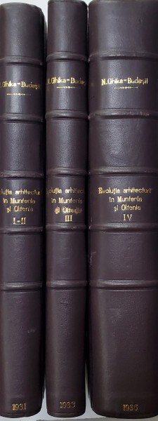 EVOLUTIA ARHITECTURII IN MUNTENIA SI OLTENIA de NICOLAE GHIKA BUDESTI (4 VOLUME, 1927-1936)