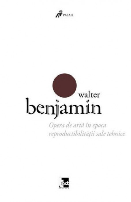 Opera de arta in epoca reproductibilitatii sale tehnice | Walter Benjamin