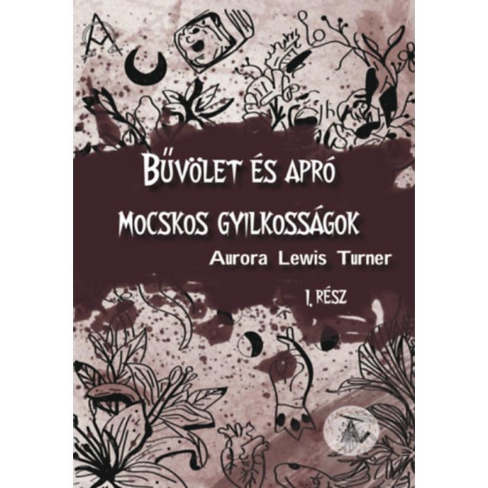 Bűv&ouml;let &eacute;s apr&oacute; mocskos gyilkoss&aacute;gok - Aurora Lewis Turner