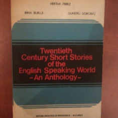 TWENTIETH CENTURY SHORT STORIES OF THE ENGLISH SPEAKING WORLD , AN ANTHOLOGY de HERTHA PEREZ , IRINA BURLUI , DUMITRU DOROBAT , Bucuresti 1979