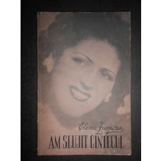 Elena Zamora - Am slujit cantecul. Amintiri dupa 50 de ani de teatru (1964)
