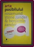Arta Posibilului - Rosamund Stone Zander, Publica, 2012, Dezvoltare personala, Paperback, 244 pagini, Second Hand