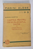 CARTEA PENTRU DESCALECATUL DINTAI - LETOPISETUL MOLDOVEI de MIRON COSTIN , 1935