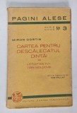 CARTEA PENTRU DESCALECATUL DINTAI - LETOPISETUL MOLDOVEI de MIRON COSTIN , 1935