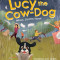 The Adventures of Lucy the Cow Dog: When Storms Howl