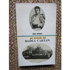 ION DIANU - PE URMELE LUI BADEA CARTAN