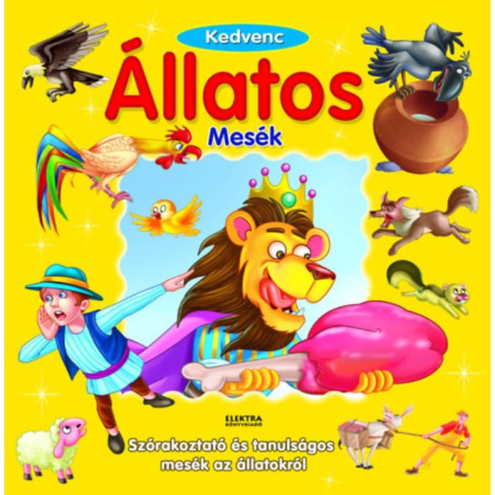 Kedvenc &aacute;llatos mes&eacute;k - Sz&oacute;rakoztat&oacute; &eacute;s tanuls&aacute;gos mes&eacute;k az &aacute;llatokr&oacute;l