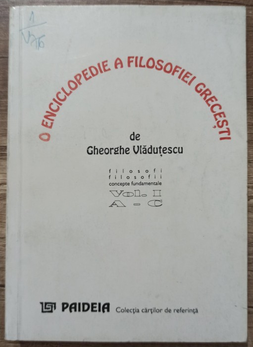 O enciclopedie a filosofiei grecesti - Gheorghe Vladutescu