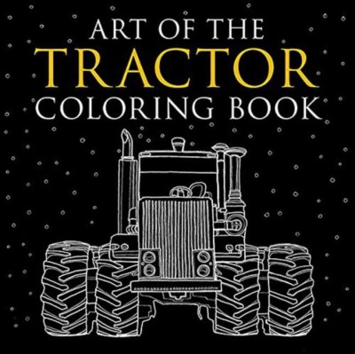 Art of the Tractor Coloring Book: Ready-To-Color Drawings of John Deere, International Harvester, Farmall, Ford, Allis-Chalmers, Case Ih and More. foto