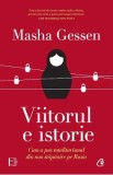 Viitorul e istorie. Cum a pus totalitarismul din nou stapanire pe Rusia - Masha Gessen