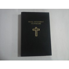 NOUL TESTAMENT CU PSALMII - PATRIAERHUL BISERICII ORTODOXE ROMANE - TEOCTIST 1988