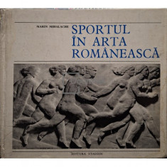 Marin Mihalache - Sportul in arta romaneasca (editia 1974)