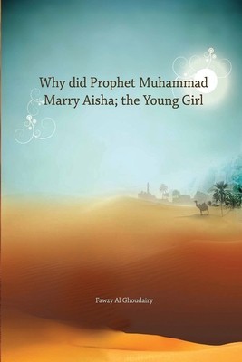 Why Did Prophet Muhammad marry Ayesha a young girl foto
