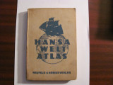 CY Dr. MURIS &amp; Otto WAND &quot;Hansa Welt Atlas&quot; 1933 / Atlasul Lumii / limba germana