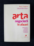 Arta negocierii in afaceri &ndash; Roy J. Lewicki, Alexander Hiam, Polirom