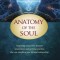 Anatomy of the Soul: Surprising Connections Between Neuroscience and Spiritual Practices That Can Transform Your Life and Relationships