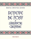 Cumpara ieftin Retete De Post Si Sarbatori Crestine, Maria Cristea Soimu - Editura Paralela 45