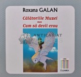 Cumpara ieftin Calatoriile Muzei sau cum sa devii erou - 2022 - Roxana Galan (AR45)
