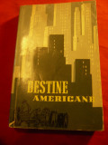 Destine Americane - Ed. pt. Literatura Universala , 364 pag, coperta Eugen Taru