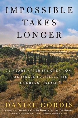Impossible Takes Longer: 75 Years After Its Creation, Has Israel Fulfilled Its Founders&amp;#039; Dreams? foto
