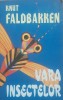 VARA INSECTELOR - KNUT FALDBAKKEN, 1998