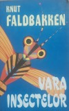 VARA INSECTELOR - KNUT FALDBAKKEN, 1998